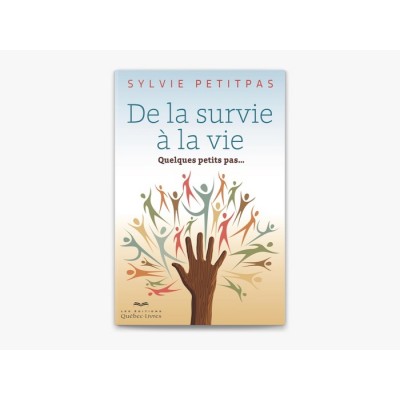De la survie à la vie Quelques petits pas  Sylvie...