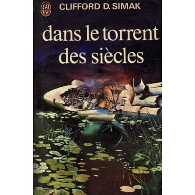 Dans le torrent des siècles Clifford D Simak