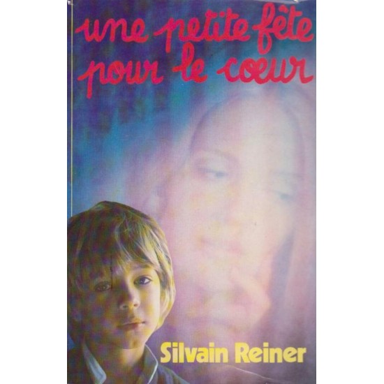 Une petite fête pour le coeur Silvain Reiner