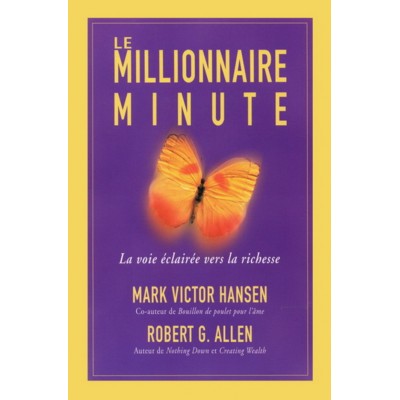 Le millionnaire minute  Mark Victor Hansen Robert...