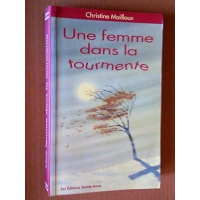 Une femme dans la tourmente Christine Mailloux