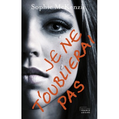 Je ne t'oublierai pas  Sophie McKenzie 