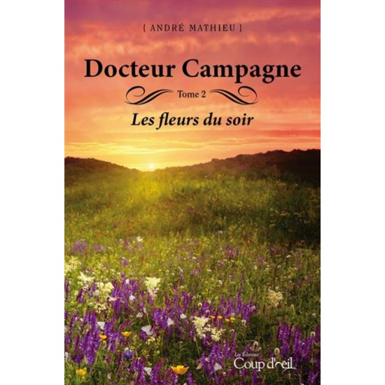Docteur campagne tome 2 Les fleurs du soir André...