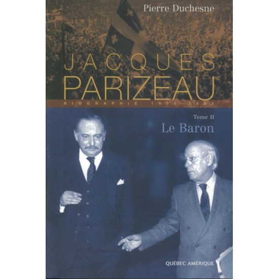 Jacques Parizeau Le Baron tome 2 Pierre Duchesne
