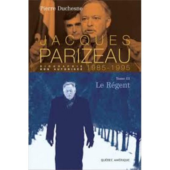 Jacques Parizeau 1985-1995 Le Régent Pierre...