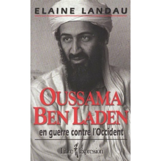 Oussama Ben Laden en guerre contre l'Occident ...