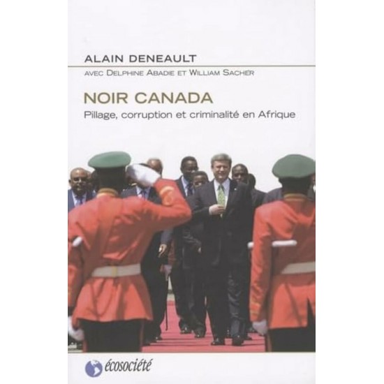 Noir Canada Pillage Corruption et criminalité en...