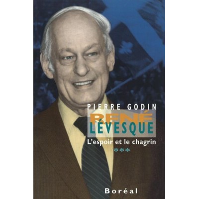 René Lévesque L'espoir et le chagrin 1976-1980...