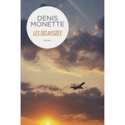 Les délaissées  Denis Monette