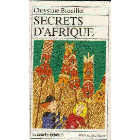 Secrets d'Afrique Chrystine Brouillet