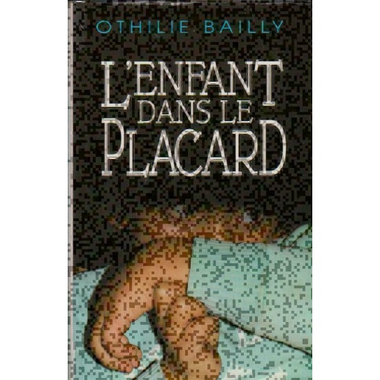 L'enfant dans le placard Othilie Bailly