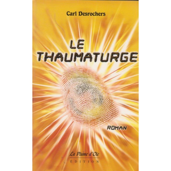 Le thaumaturge Carl Desrosiers