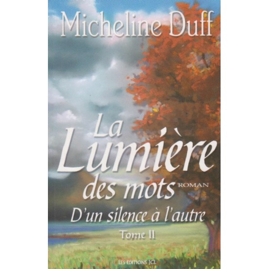 D'un silence a l'autre La lumière des mots tome 2...