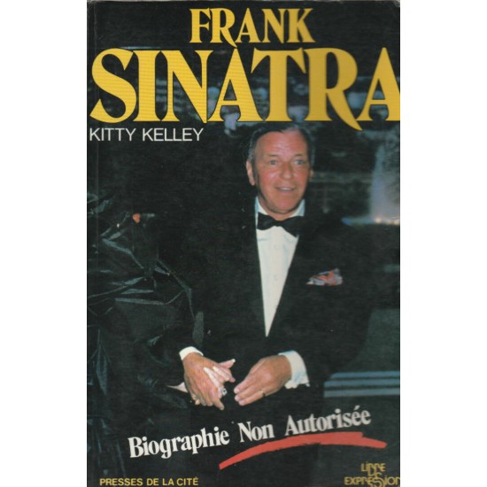 Frank Sinatra l'autobiographie non autorisée Kitty Kelley
