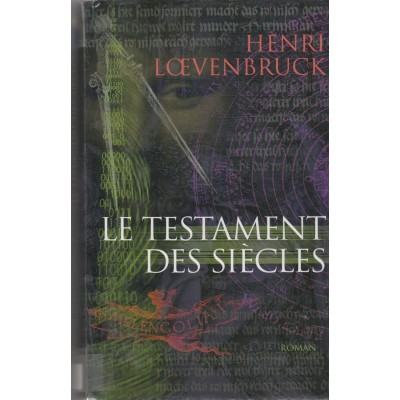 Le testament des siècles  Henri Loevenbruck