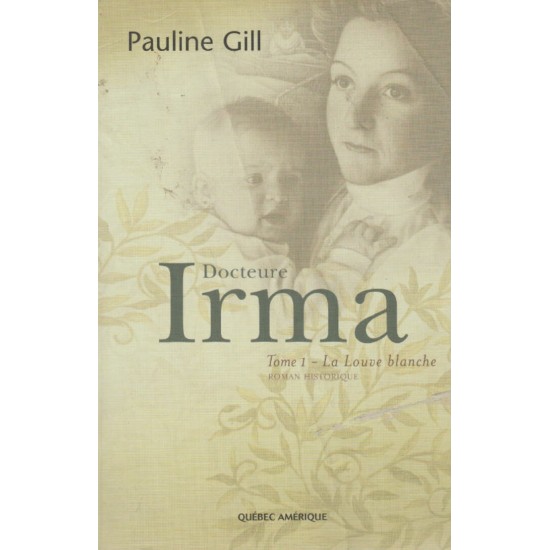 Docteur Irma, La louve blanche tome 1, Pauline...