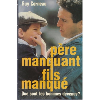 Père manquant  Fils manqué  Guy Corneau