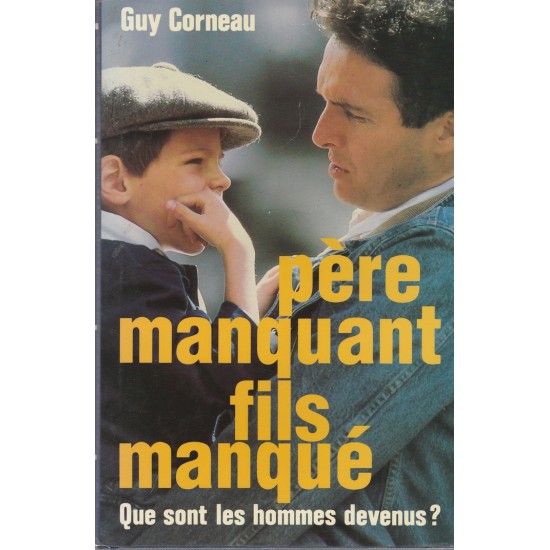 Père manquant  Fils manqué  Guy Corneau