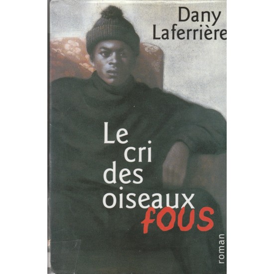 Le cri des oiseaux fous Dany Laferrière