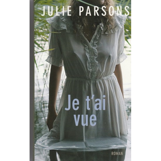 Je t'ai vu  Julie Parsons