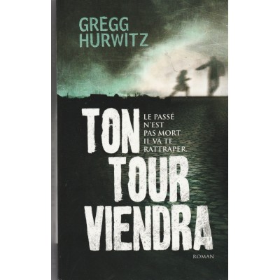 Ton tour viendra  Gregg Hurwith