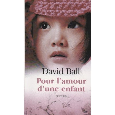Pour l'amour d'une enfant  David Ball