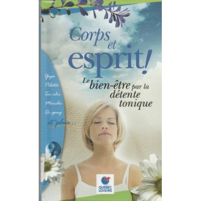 Corps et esprit Le bien-être par la détente...