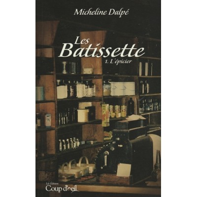 Les Batissette tome 1 L'épicier Micheline Dalpé