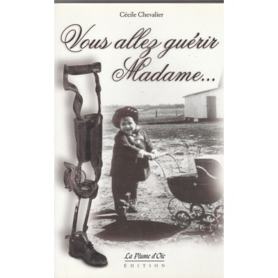 Vous allez guérir madame  Cécile Chevalier
