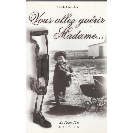 Vous allez guérir madame  Cécile Chevalier