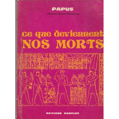 Ce que deviennent nos morts  Dr Gérard Encausse