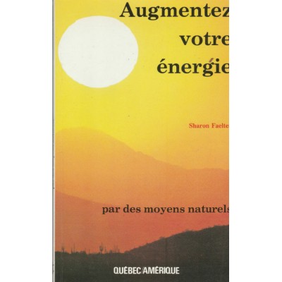 Augmentez votre énergie par des moyens naturels ...