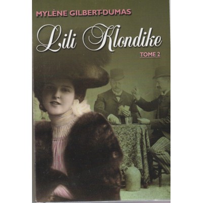 Lili Klondike tome 2  Mylène Gilbert-Dumas