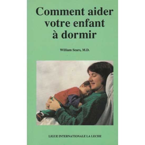 Comment aider votre enfant a dormir Willian Sears pédiatre