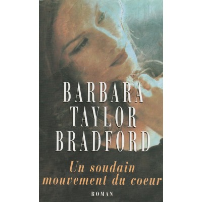 Un soudain mouvement du coeur  Barbara Taylor...