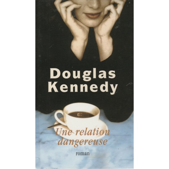 Une relation dangereuse  Douglas Kennedy