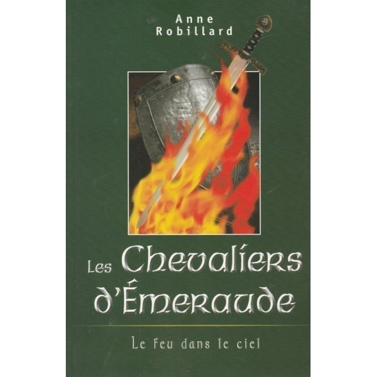 Les chevaliers d'Émeraude le feu dans le ciel tome 1  Anne Robillard