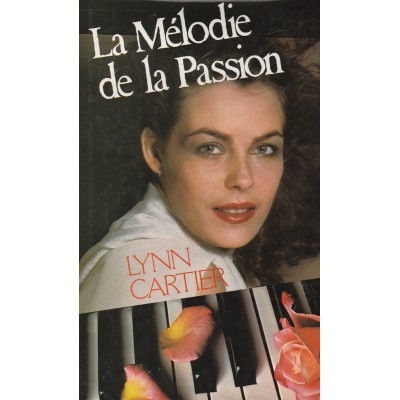 La mélodie de la passion Lynn Cartier