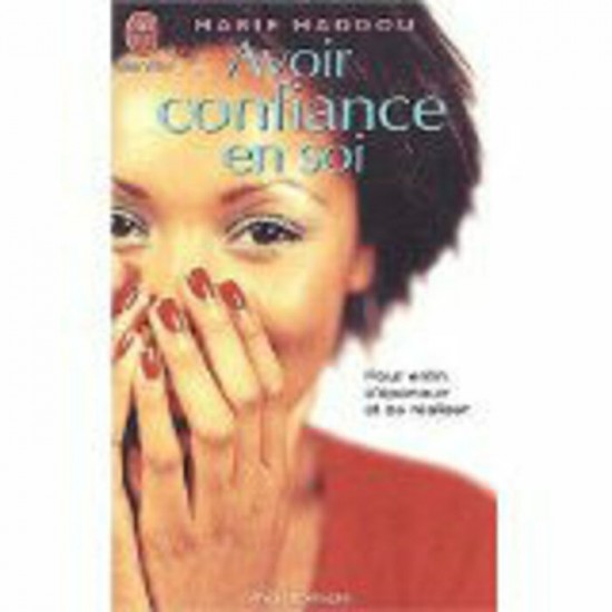 Avoir confiance en soi  Marie Haddou
