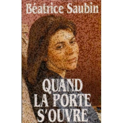 Quand la porte s'ouvre Béatrice Saubin