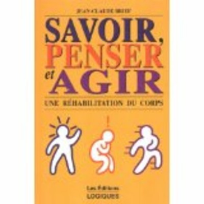 Savoir  penser et agir  J-Claude Brief