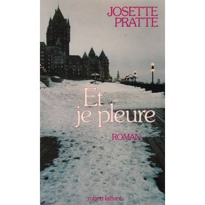 Et je pleure Josette Pratte
