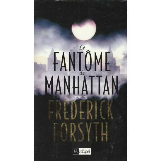 Le fantôme de Manhattan  Frédérick Forsyth