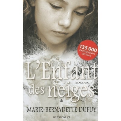 L'enfant des neiges tome 1 Marie- Bernadette Dupuy
