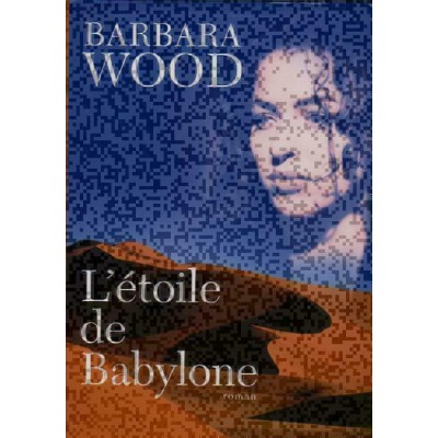 L'étoile de Babylone Barbara Wood