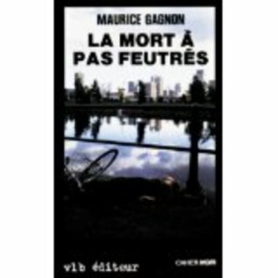 La mort a pas feutrés Maurice Gagnon