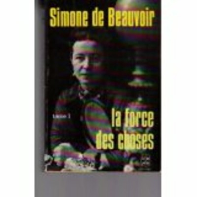 La force des choses tome 1 Simone de Beauvoir