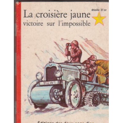 La croisière jaune Victoire sur l'impossible  M-P...