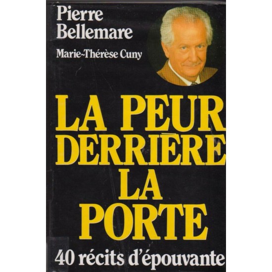 La peur derrière la porte 40 récits d'épouvante Pierre Bellemare Marie Thérèse Cuny