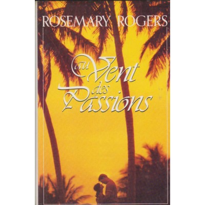 Au vent des passions  Rosemary Rogers  Grand...
